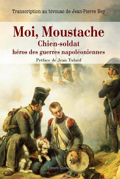 Moi, Moustache, chien-soldat, héros des guerres napoléoniennes