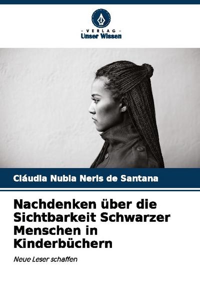 Nachdenken über die Sichtbarkeit Schwarzer Menschen in Kinderbüchern