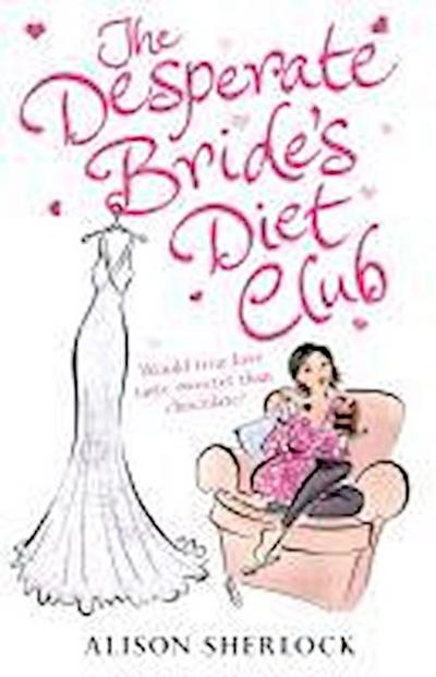 The Desperate Bride’s Diet Club