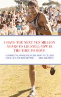 I HAVE THE NEXT TEN MILLION YEARS TO LIE STILL-NOW IS THE TIME TO MOVE
