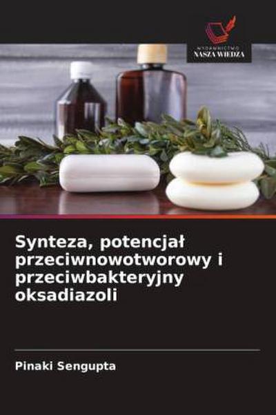 Synteza, potencja¿ przeciwnowotworowy i przeciwbakteryjny oksadiazoli