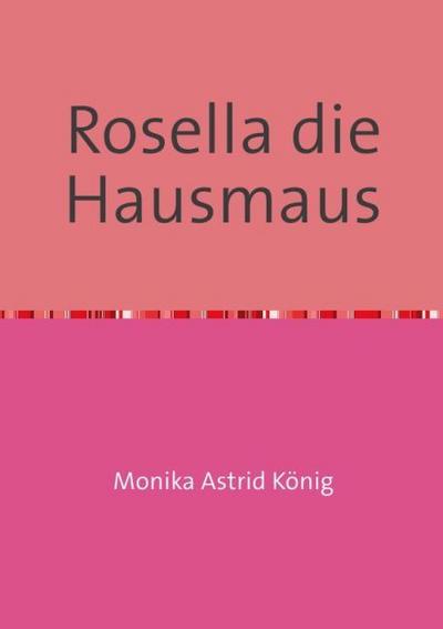 Rosella die Hausmaus