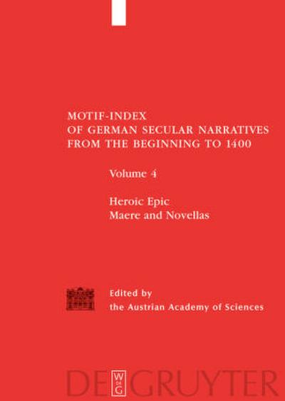 Motif-Index of German Secular Narratives from the Beginning to 1400 Heroic Epic / Maere and Novellas