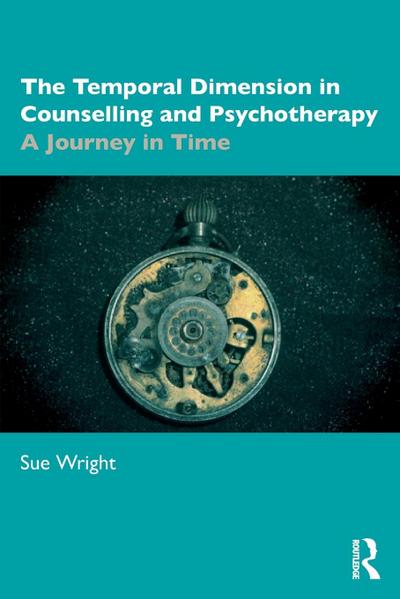 The Temporal Dimension in Counselling and Psychotherapy