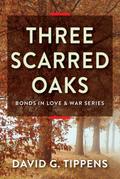 Three Scarred Oaks (Bonds in Love & War, #3)