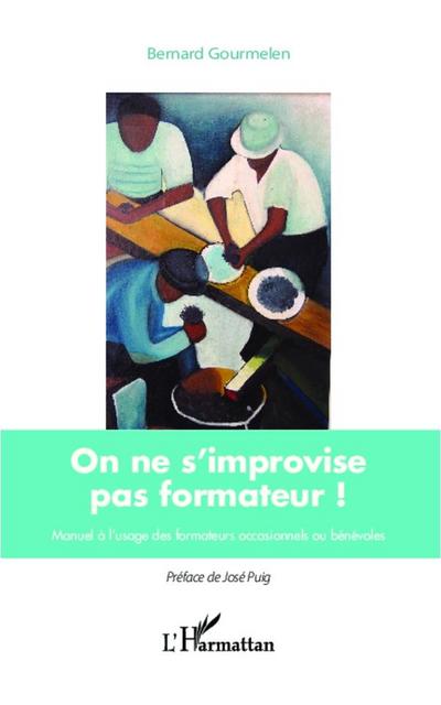 On ne s’improvise pas formateur !