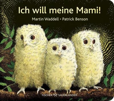 Ich will meine Mami!: Der Klassiker als Pappbilderbuch für Kleinkinder ab 2 Jahren