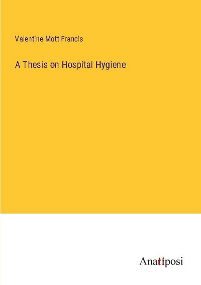 A Thesis on Hospital Hygiene