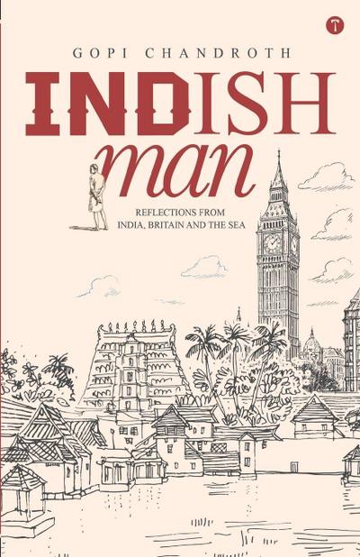 INDISHMAN - Reflections from India, Britain and the Sea