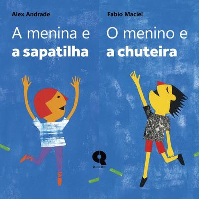 A  menina e a sapatilha E o menino e a chuteira