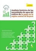 Análisis histórico de las necesidades de agua del cultivo de la papa en la región central de Boyacá