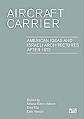 Aircraft Carrier: American Ideas and Israeli Architectures after 1973