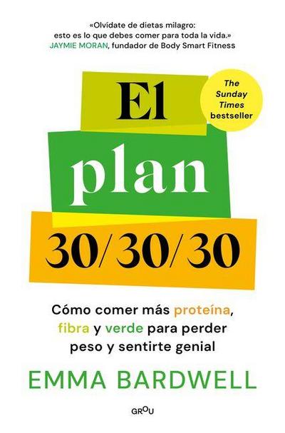 Proteína, Fibra Y Verde / The 30g Plan
