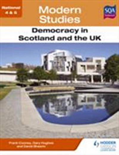 National 4 & 5 Modern Studies: Democracy in Scotland and the UK