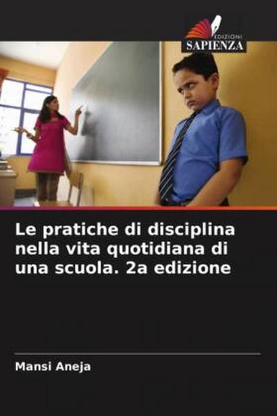 Le pratiche di disciplina nella vita quotidiana di una scuola. 2a edizione