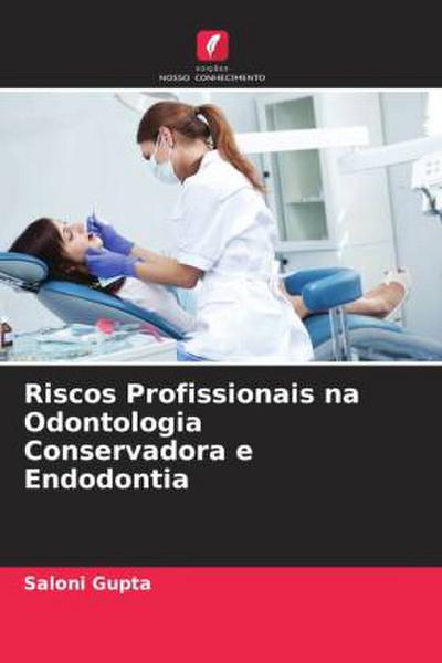 Riscos Profissionais na Odontologia Conservadora e Endodontia