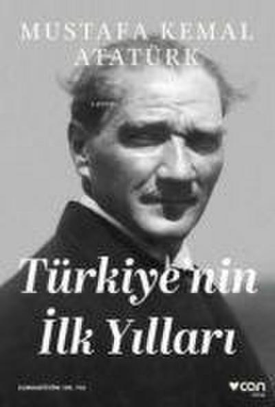 Türkiyenin Ilk Yillari