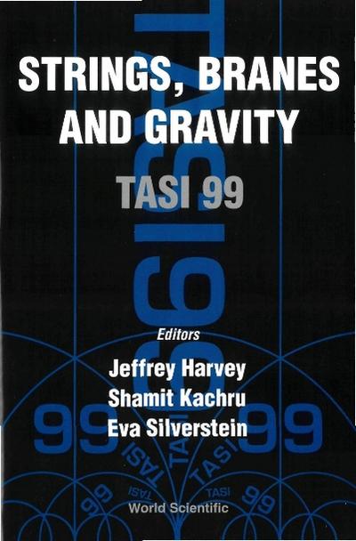 STRINGS, BRANES & GRAVITY: TASI 99