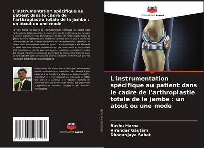 L’instrumentation spécifique au patient dans le cadre de l’arthroplastie totale de la jambe : un atout ou une mode