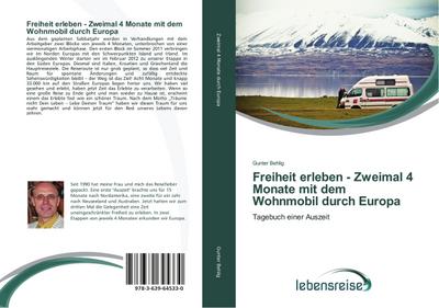 Freiheit erleben - Zweimal 4 Monate mit dem Wohnmobil durch Europa