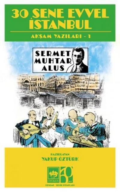 30 Sene Evvel Istanbul - Aksam Yazilari 1