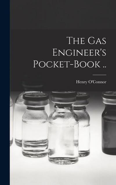 The gas Engineer’s Pocket-book ..