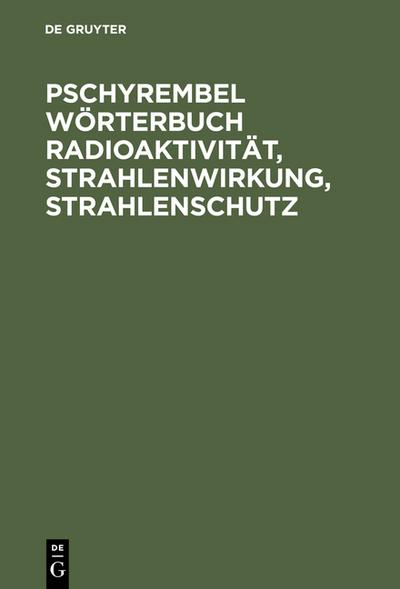Wörterbuch Radioaktivität, Strahlenwirkung, Strahlenschutz