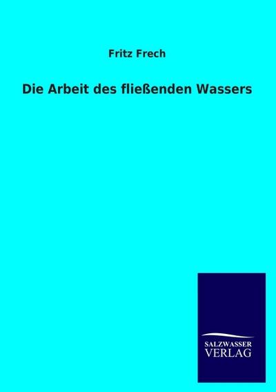 Die Arbeit des fließenden Wassers