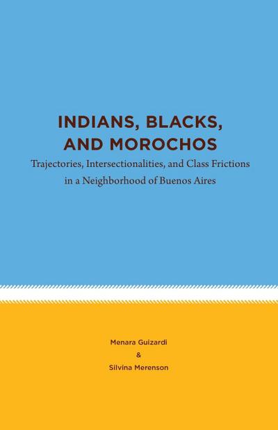 Indians, Blacks, and Morochos