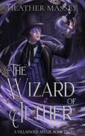 The Wizard of Aether (A Villainous Affair, #2)