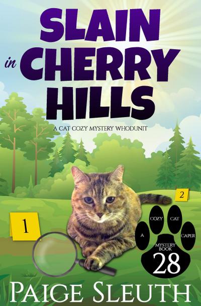 Slain in Cherry Hills: A Cat Cozy Mystery Whodunit (Cozy Cat Caper Mystery, #28)