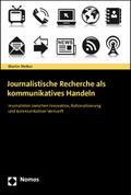 Journalistische Recherche als kommunikatives Hande