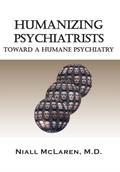 Humanizing Psychiatrists