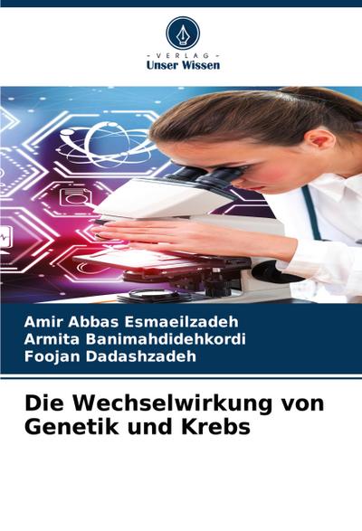 Die Wechselwirkung von Genetik und Krebs
