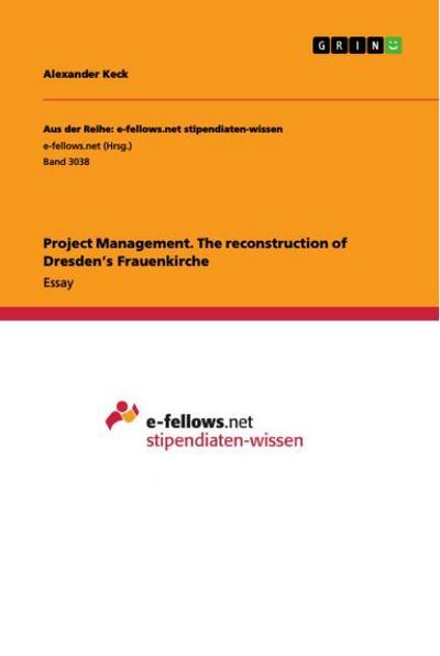 Project Management. The reconstruction of Dresden’s Frauenkirche