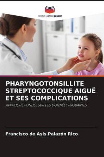 PHARYNGOTONSILLITE STREPTOCOCCIQUE AIGUË ET SES COMPLICATIONS