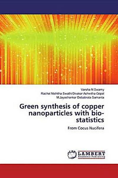 Green synthesis of copper nanoparticles with bio-statistics