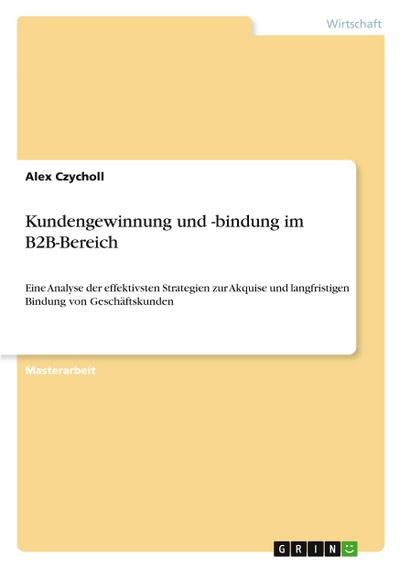 Kundengewinnung und -bindung im B2B-Bereich