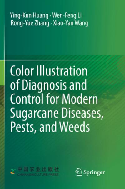 Color Illustration of Diagnosis and Control for Modern Sugarcane Diseases, Pests, and Weeds