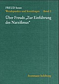 Freud heute Über Freuds »Zur Einführung des Narzissmus«