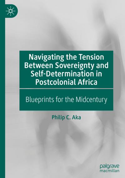 Navigating the Tension Between Sovereignty and Self-Determination in Postcolonial Africa