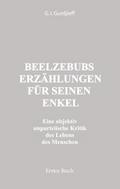 Beelzebubs Erzählungen für seinen Enkel. Erstes Buch