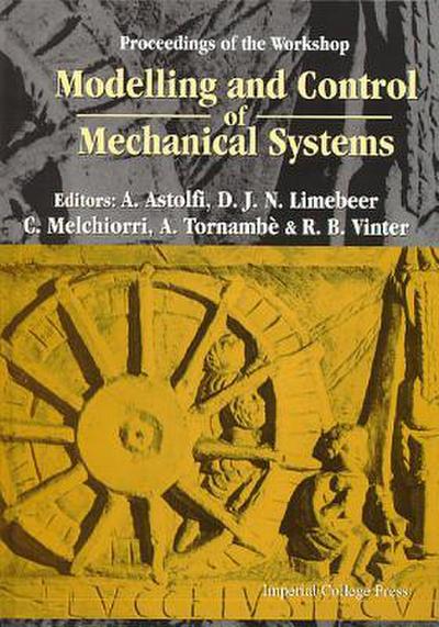 Modelling and Control of Mechanical Systems, Proceedings of the Workshop