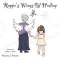Reggie’s Wings Of Healing