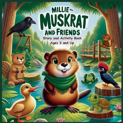 Millie the Muskrat and Friends Story and Activity Book