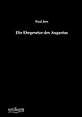 Die Ehegesetze des Augustus