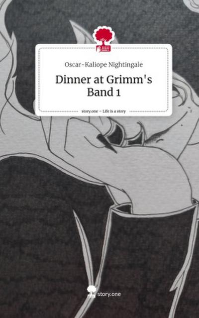 Dinner at Grimm’s Band 1. Life is a Story - story.one