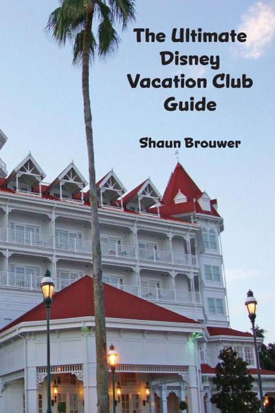 The Ultimate Disney  Vacation Club Guide