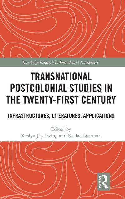 Transnational Postcolonial Studies in the Twenty-First Century