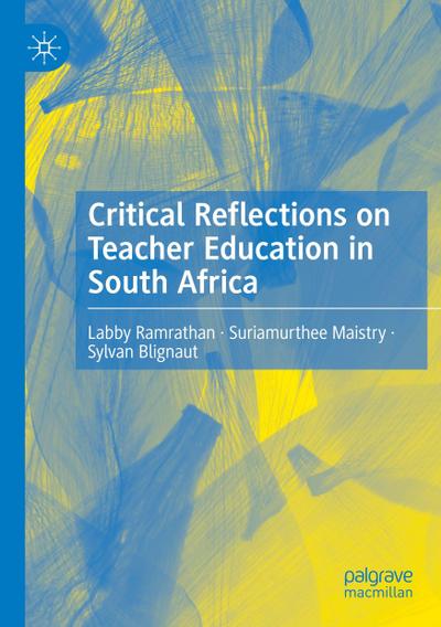 Critical Reflections on Teacher Education in South Africa